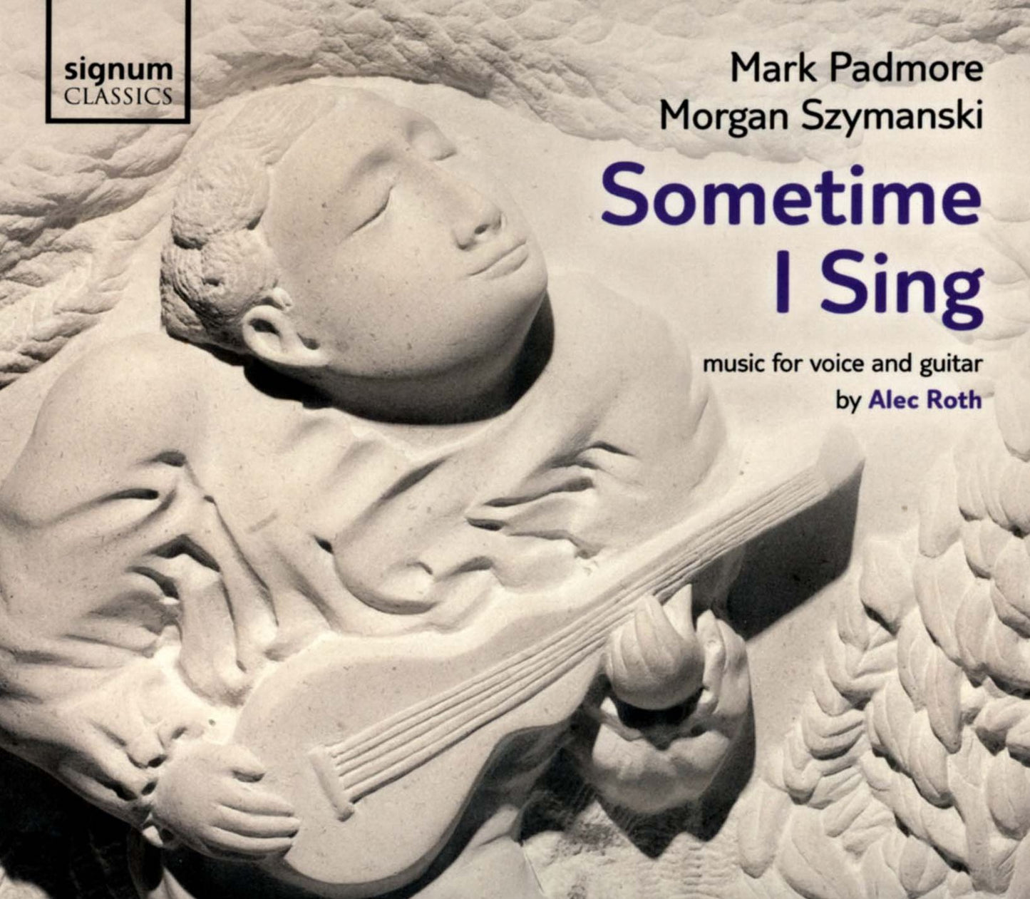 Alec Roth: Sometime I Sing, music for voice and guitar