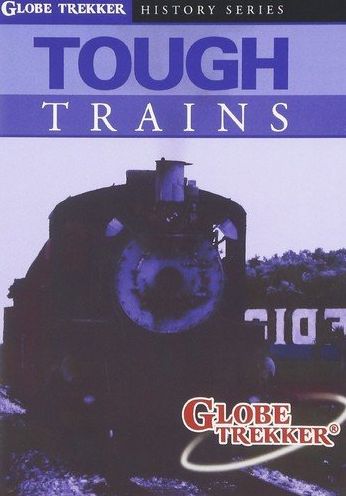 Globe Trekker: Tough Trains