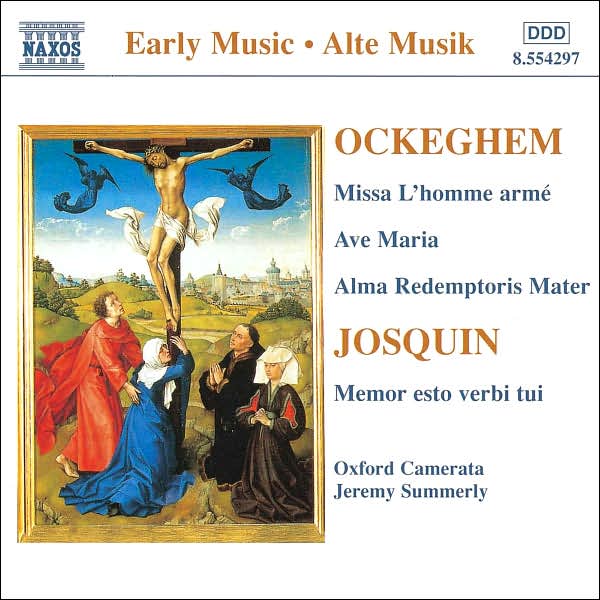 Ockeghem: Missa L'homme arm?; Ave Maria; Alma Redemptoris Mater; Josquin: Memor esto verbi tui