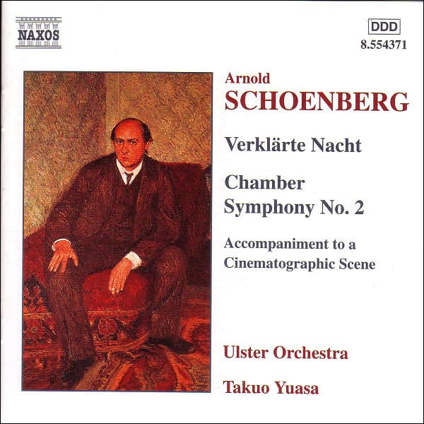 Arnold Schoenberg: Verkl?rte Nache; Chamber Symphony No. 2; Accompaniment to a Cinematographic Scene