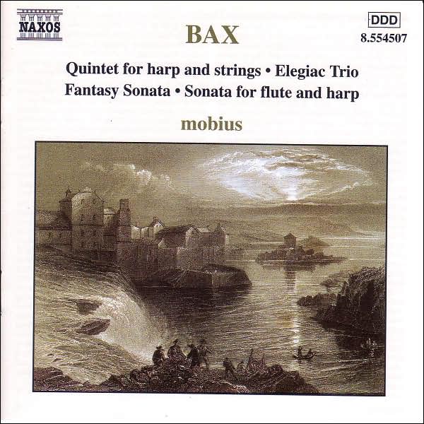 Bax: Quintet for Harp & Strings; Fantasy Sonata; Sonata for Flute & Harp; Elegiac Trio