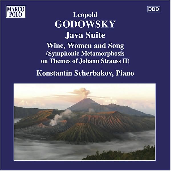 Leopold Godowsky: Java Suite; Wine, Women and Song