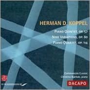 Herman D. Koppel: Piano Quartet, Op. 114; Nine Variations, Op. 80; Piano Quintet, Op. 57
