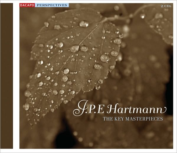 J.P.E. Hartmann: The Key Masterpieces