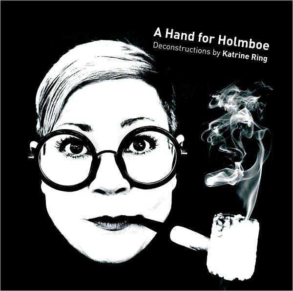 A Hand for Holmboe: Deconstructions by Katrine Ring