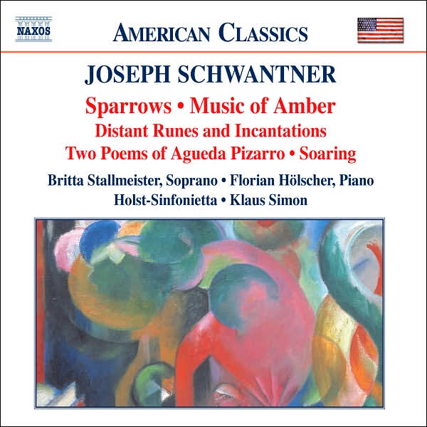 Schwantner: Sparrows, Music of Amber, Distant Runes and Incanations, Two Poems, Soaring