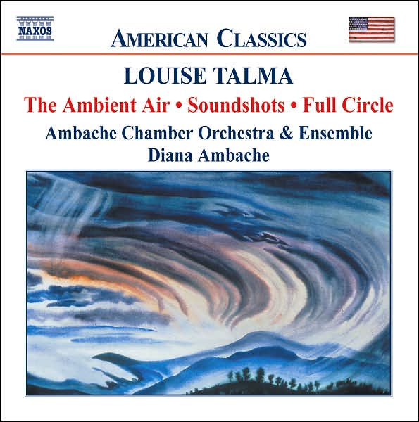 Louise Talma: The Ambient Air; Soundshots; Full Circle