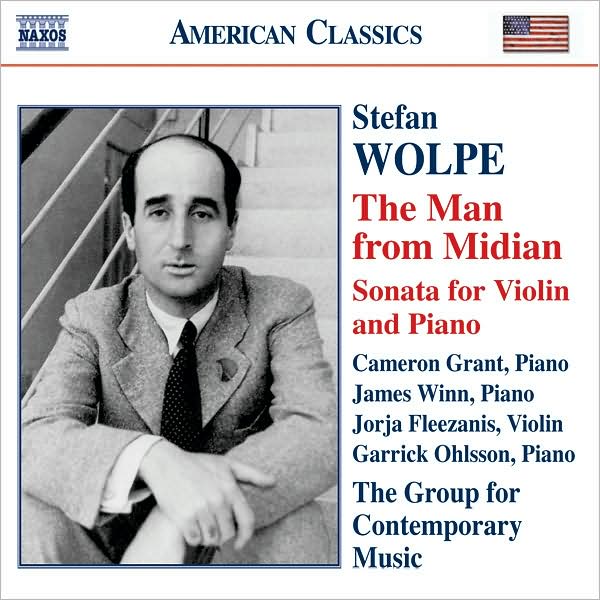 Stefan Wolpe: The Man from Midian; Sonata for violin & piano
