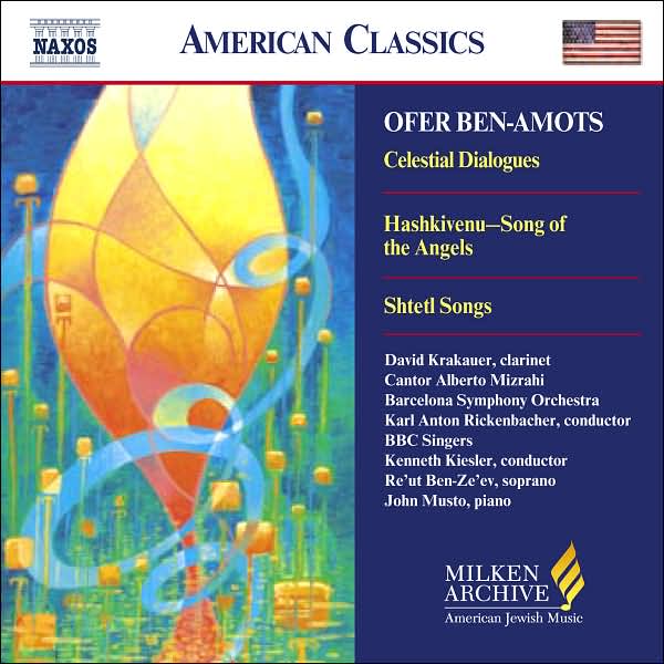 Ofer Ben-Amots: Celestial Dialogues; Hashkivenu-Song of the Angels; Shtetl Songs