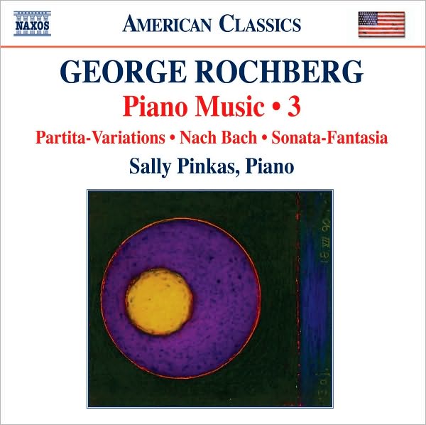 George Rochberg: Piano Music, Vol. 3