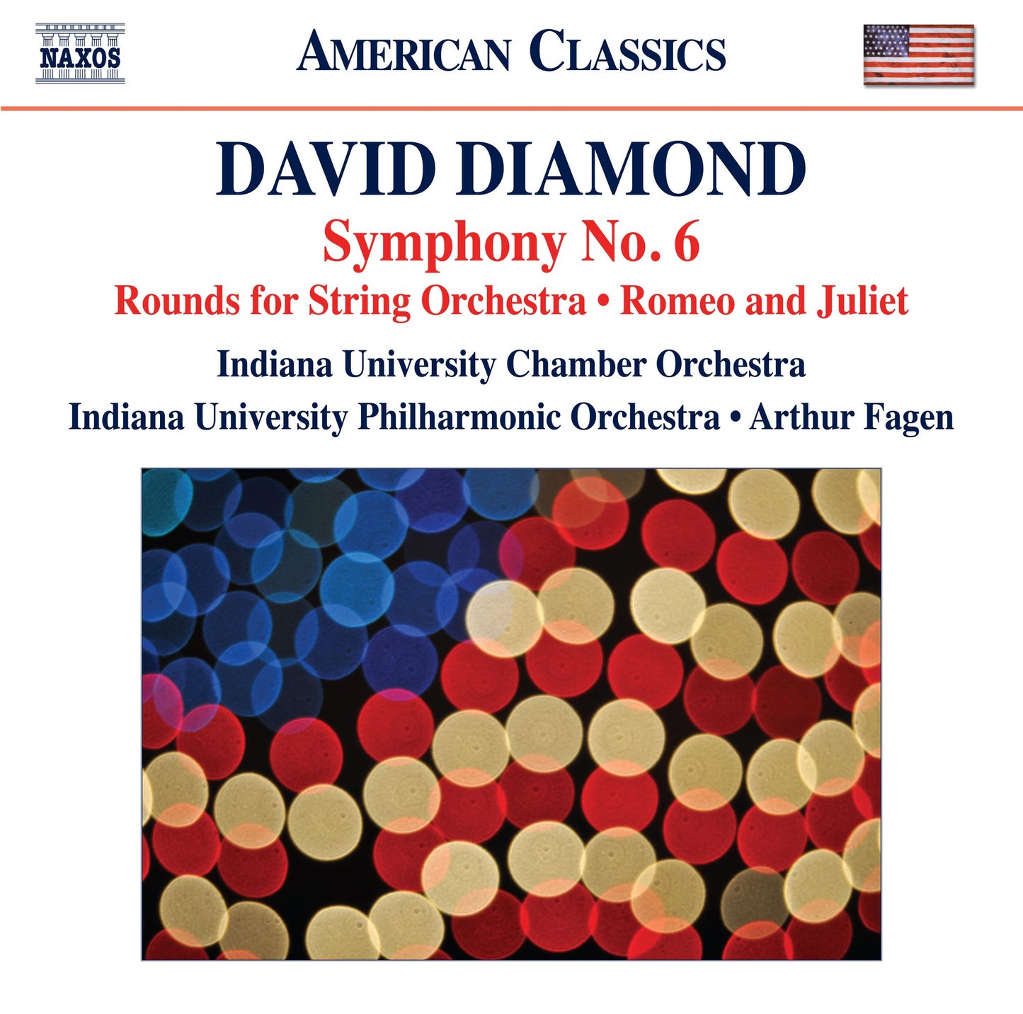 David Diamond: Symphony No. 6; Rounds For String Orchestra; Romeo And Juliet