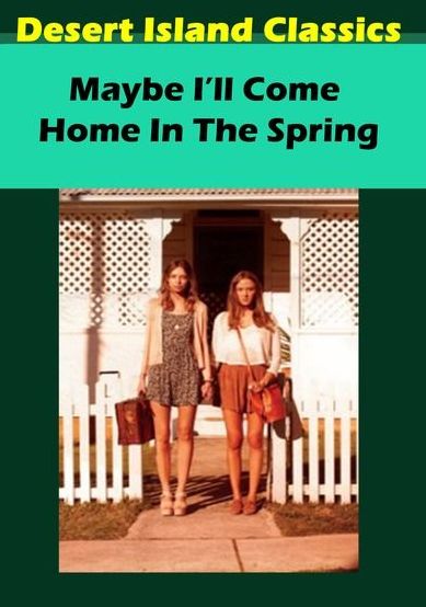 Maybe I'll Come Home In The Spring