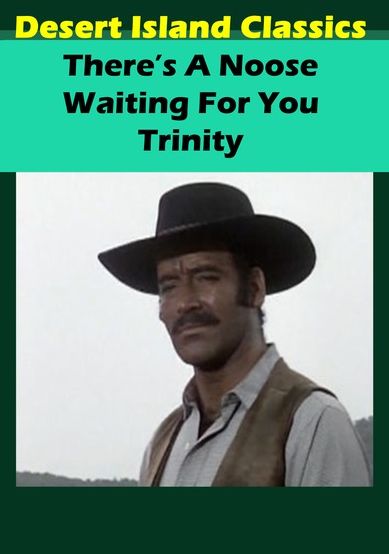 There's A Noose Waiting For You Trinity