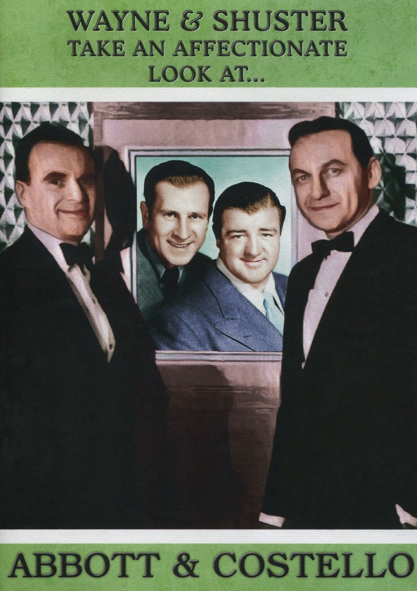 Wayne & Shuster Take An Affectionate Look At... Abbott & Costello