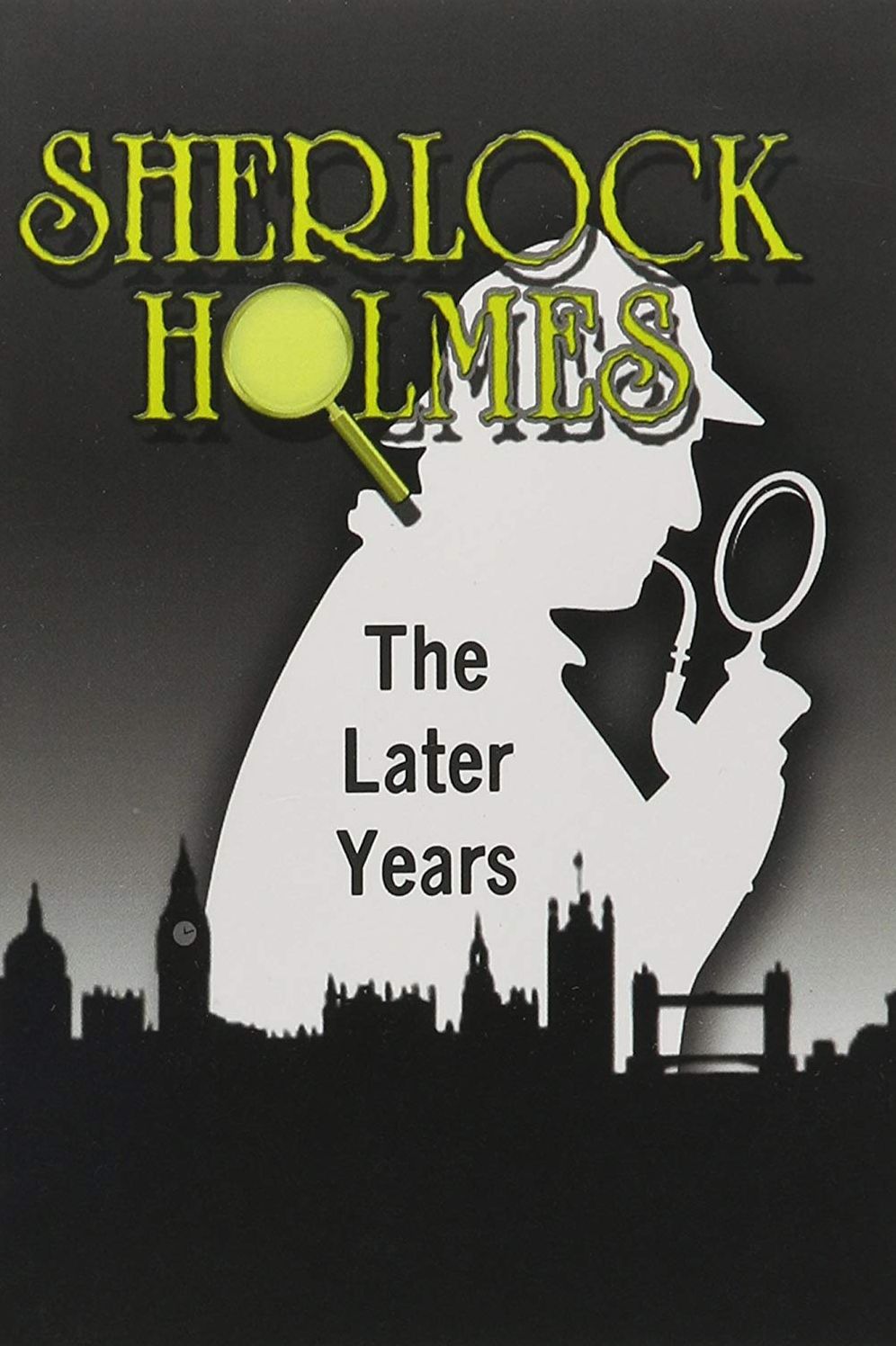 Sherlock Holmes: The Later