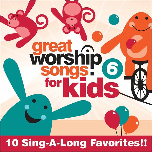 Great Worship Song For Kids, Vol. 6