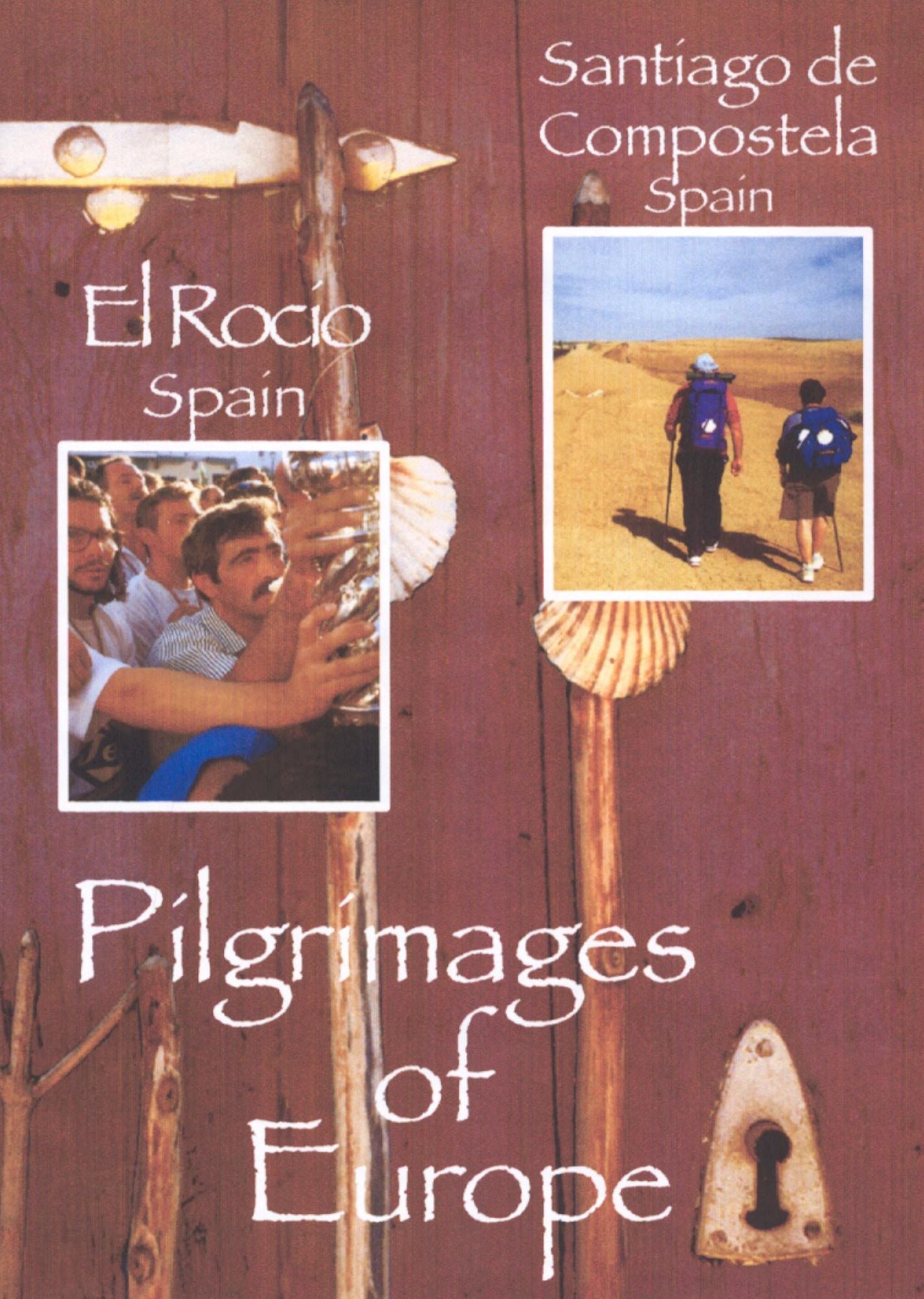 Pilgrimages of Europe, Vol. 4: El Rocio, Spain/Santiago de Compostela, Spain
