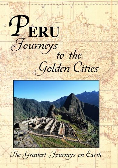 Greatest Journeys: Peru