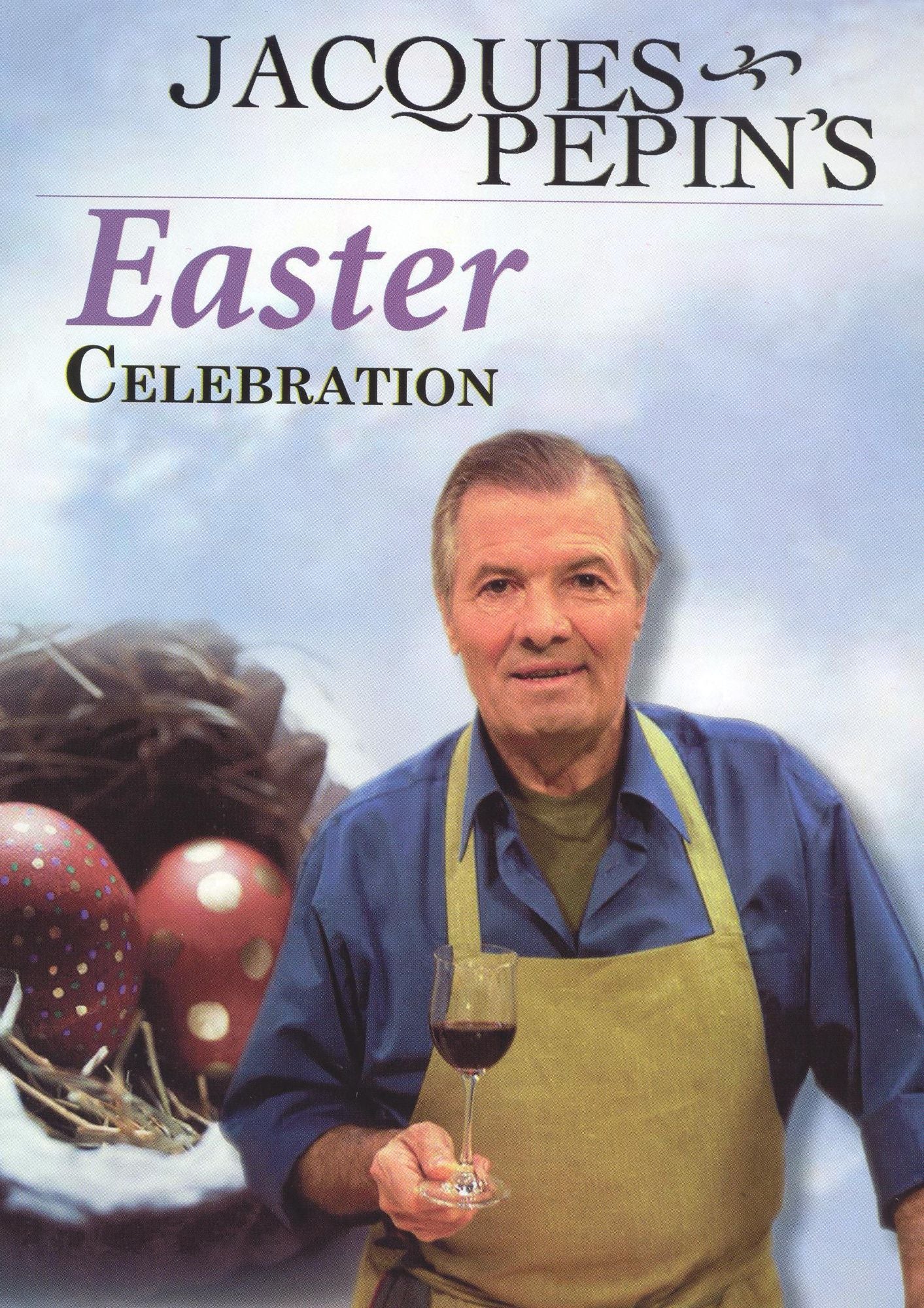 Jacques Pepin's Easter Celebration