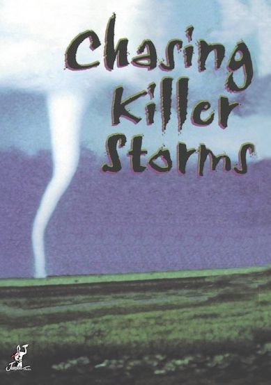 Chasing Killer Storms
