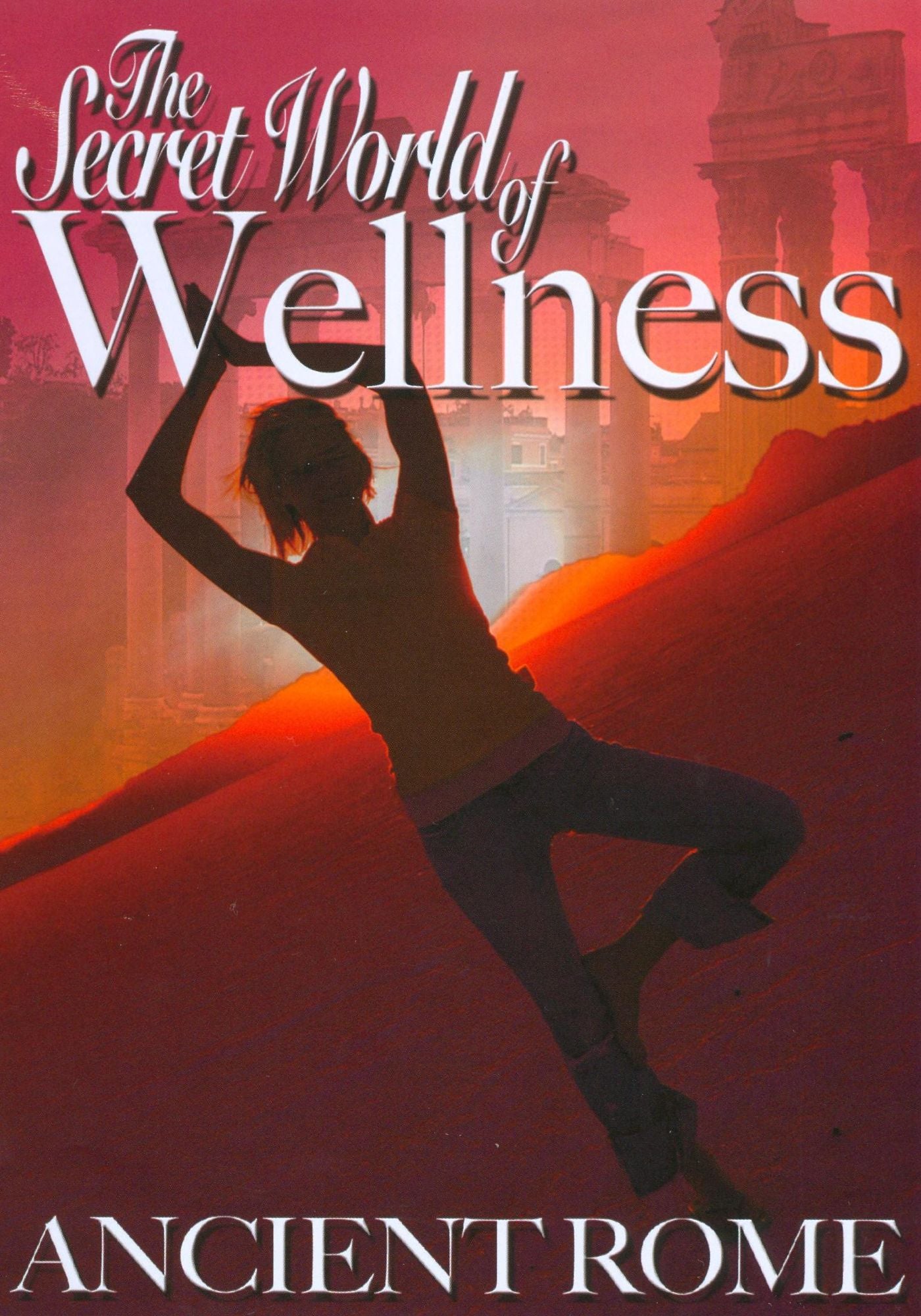The Secret World of Wellness: Ancient Rome