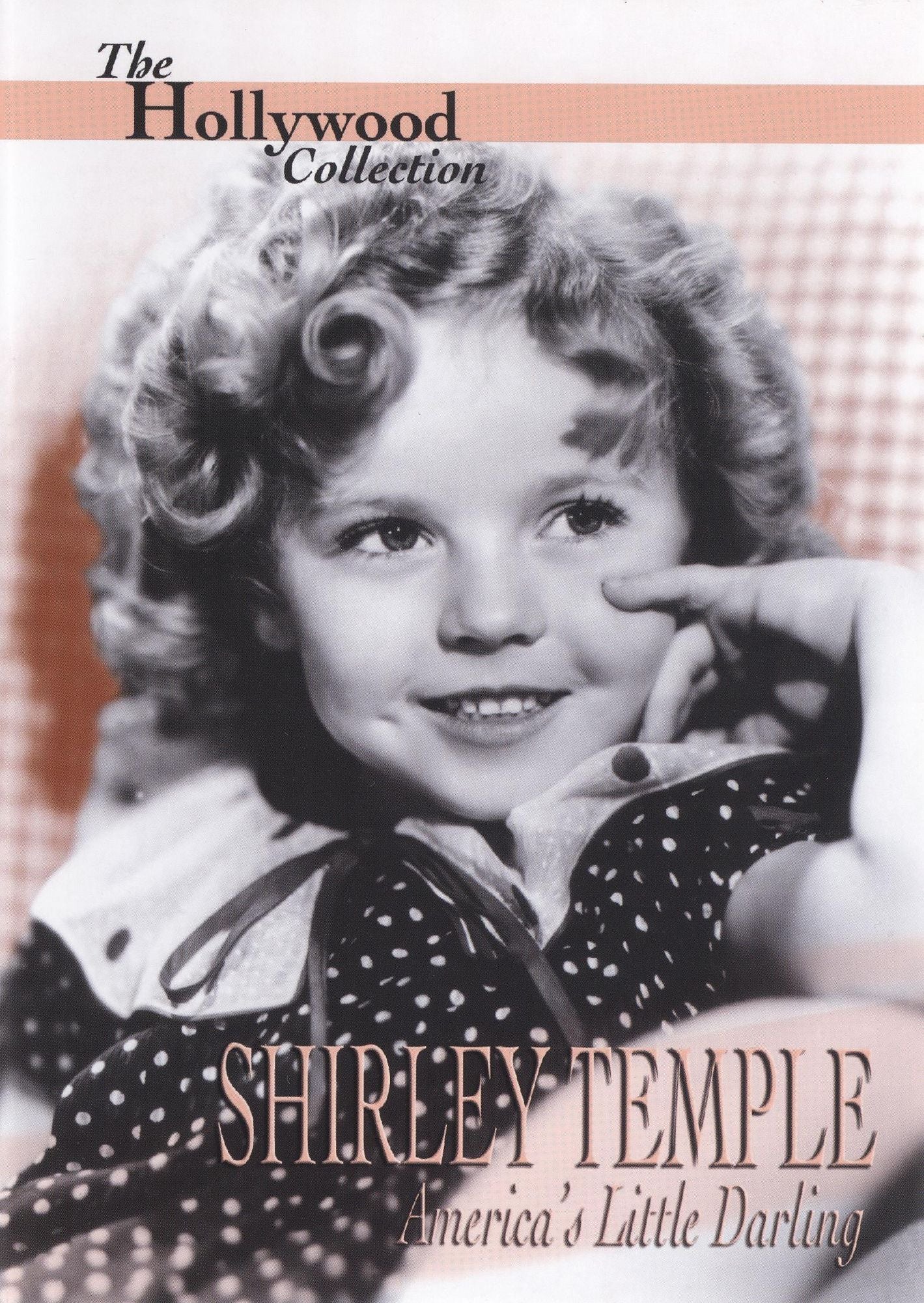 The Hollywood Collection: Shirley Temple - America's Little Darling