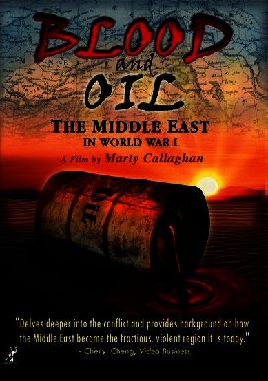 Blood and Oil: The Middle East in World War I