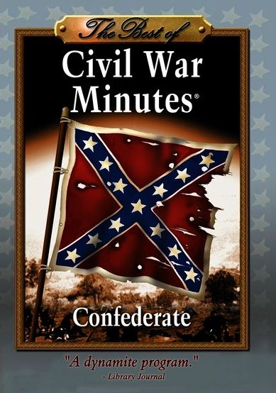 The Best of Civil War Minutes: Confederate