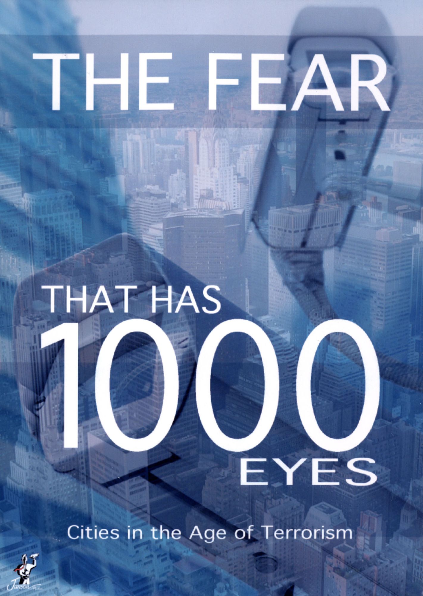 The Fear That Has 1000 Eyes: Cities In The Age Of Terrorism
