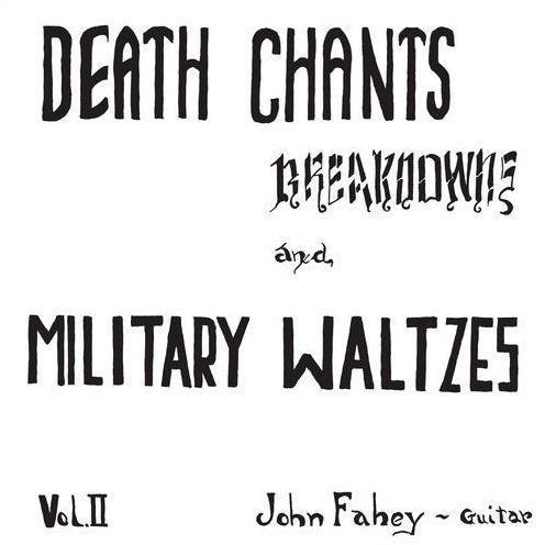 Death Chants, Breakdowns & Military Waltzes