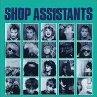 Shop Assistants [180 Gram Vinyl] [Reissued]