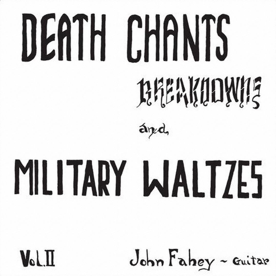 Death Chants, Breakdowns & Military Waltzes