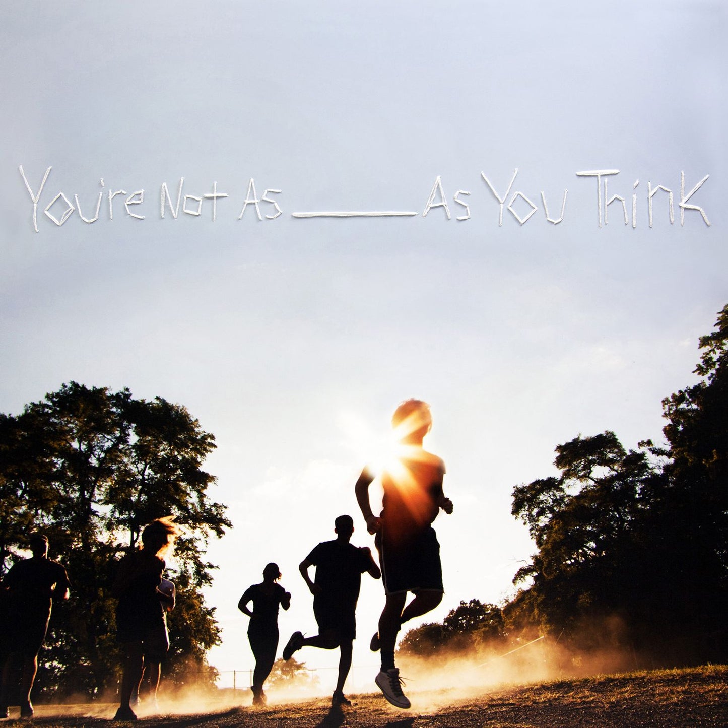 You're Not As _____ As You Think [Colored Vinyl]