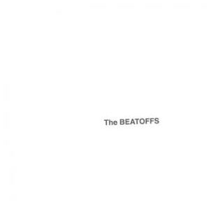 The Beatoffs (White Album)