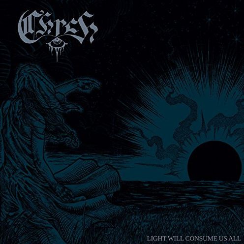 Light Will Consume Us All (Chrch)