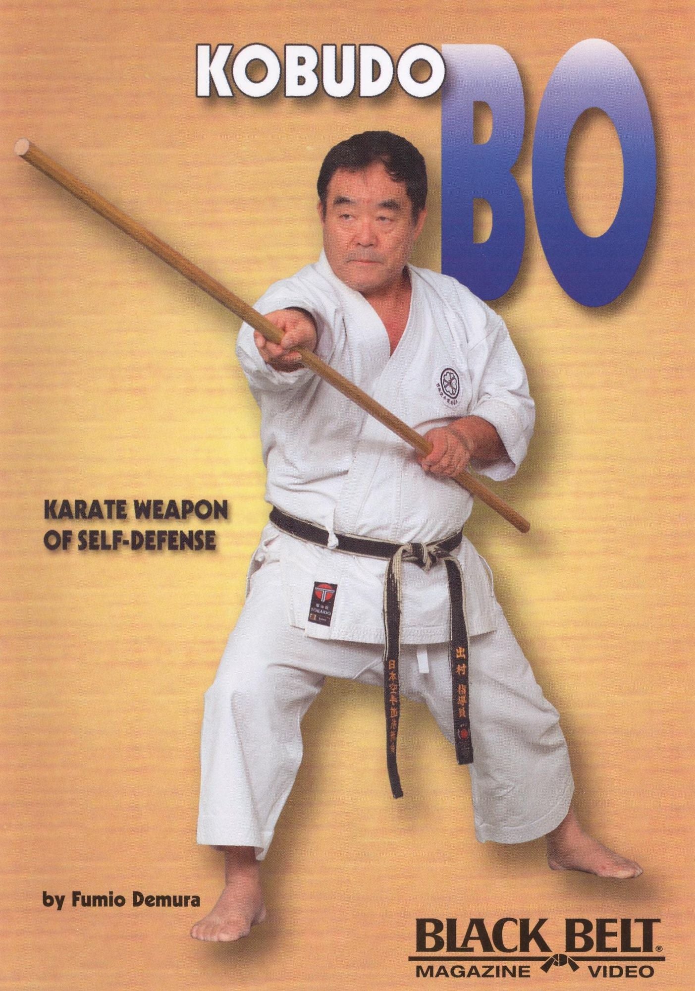 Fumio Demura: Kobudo Bo - Karate Weapon of Self-Defense