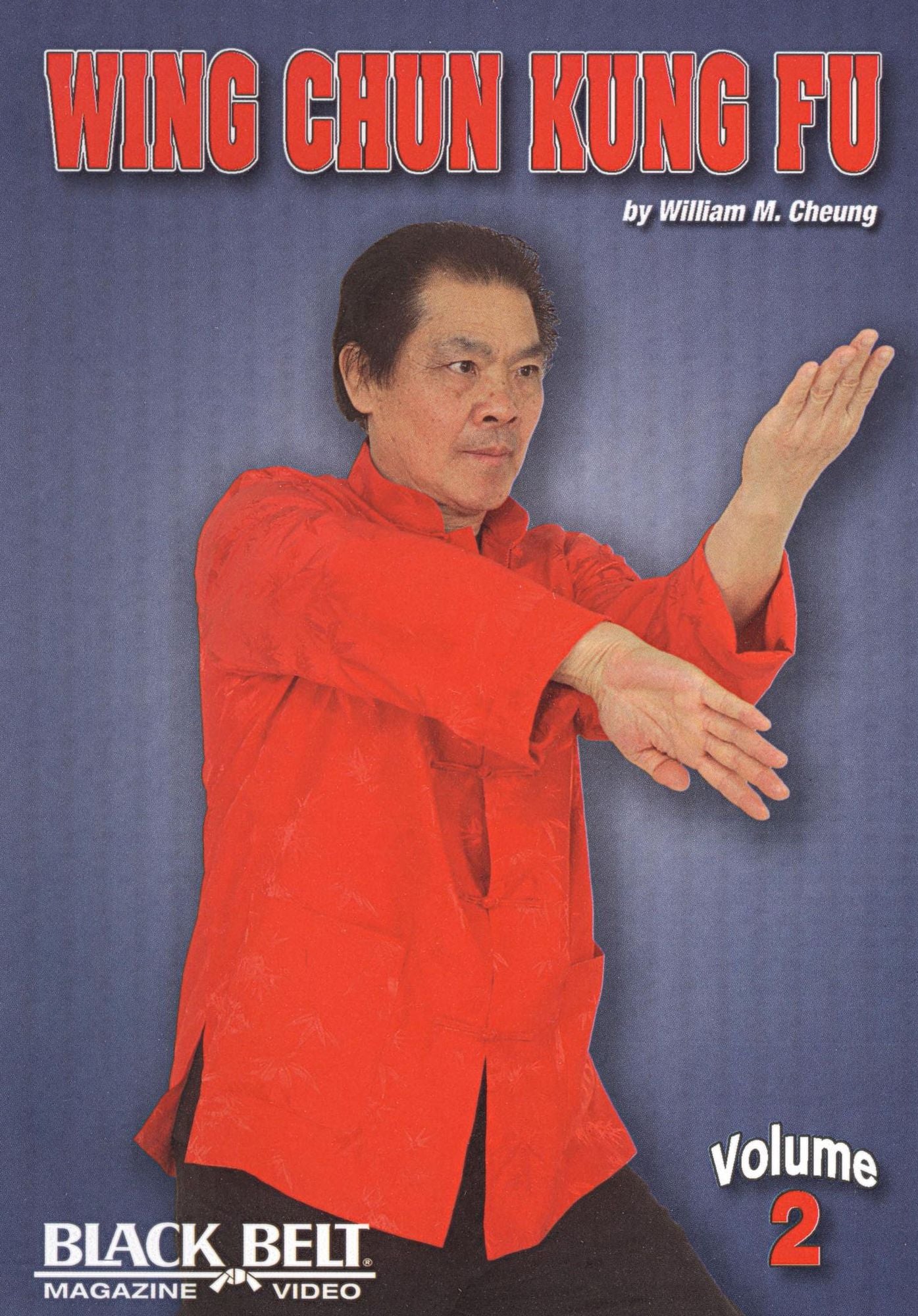William M. Cheung: Wing Chun Kung Fu, Vol. 2