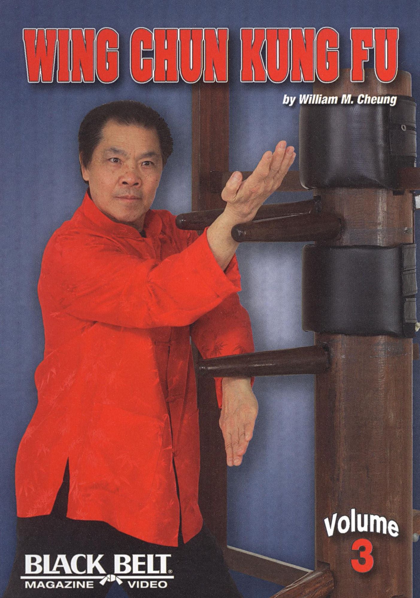 William M. Cheung: Wing Chun Kung Fu, Vol. 3