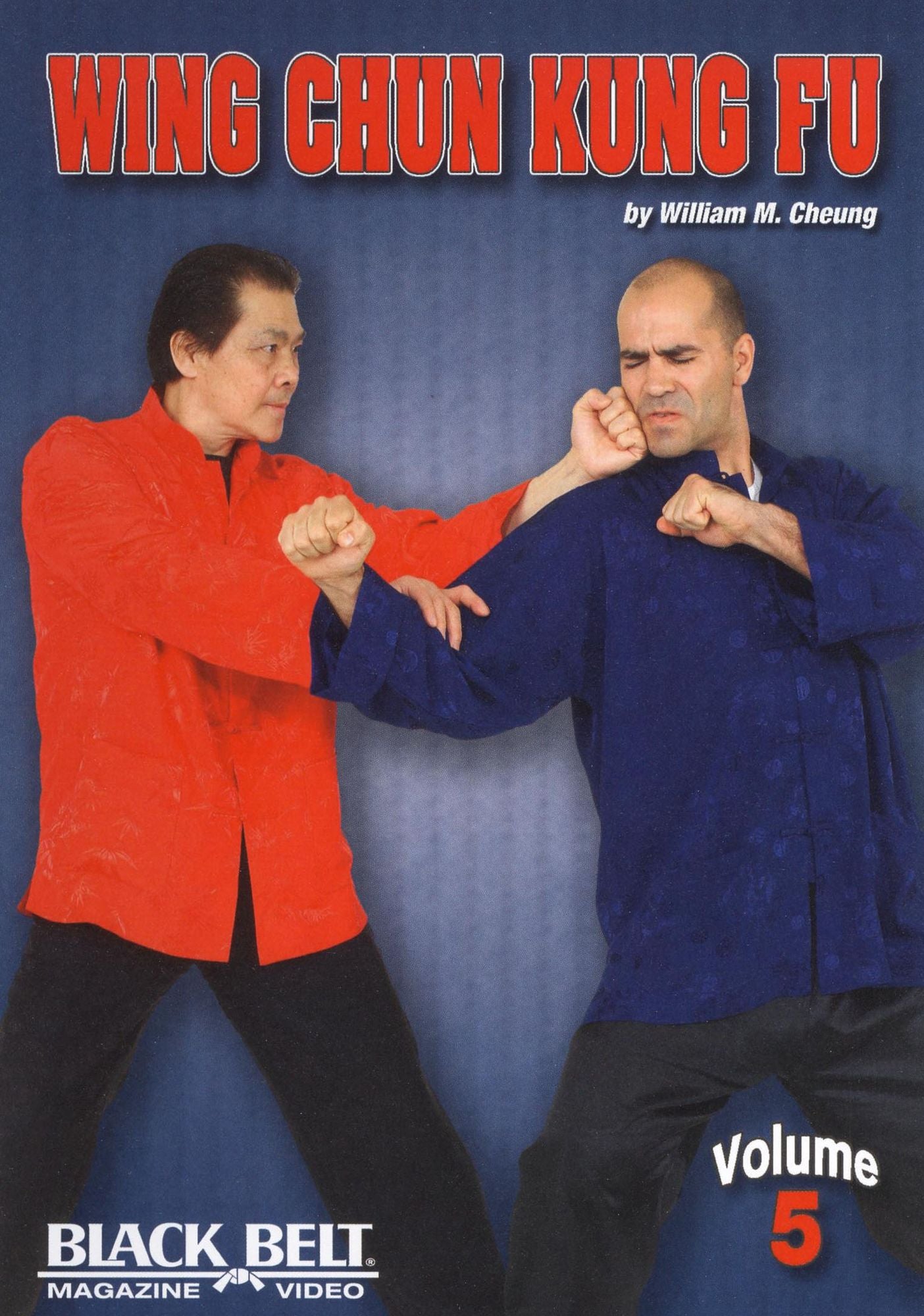 William M. Cheung: Wing Chun Kung Fu, Vol. 5