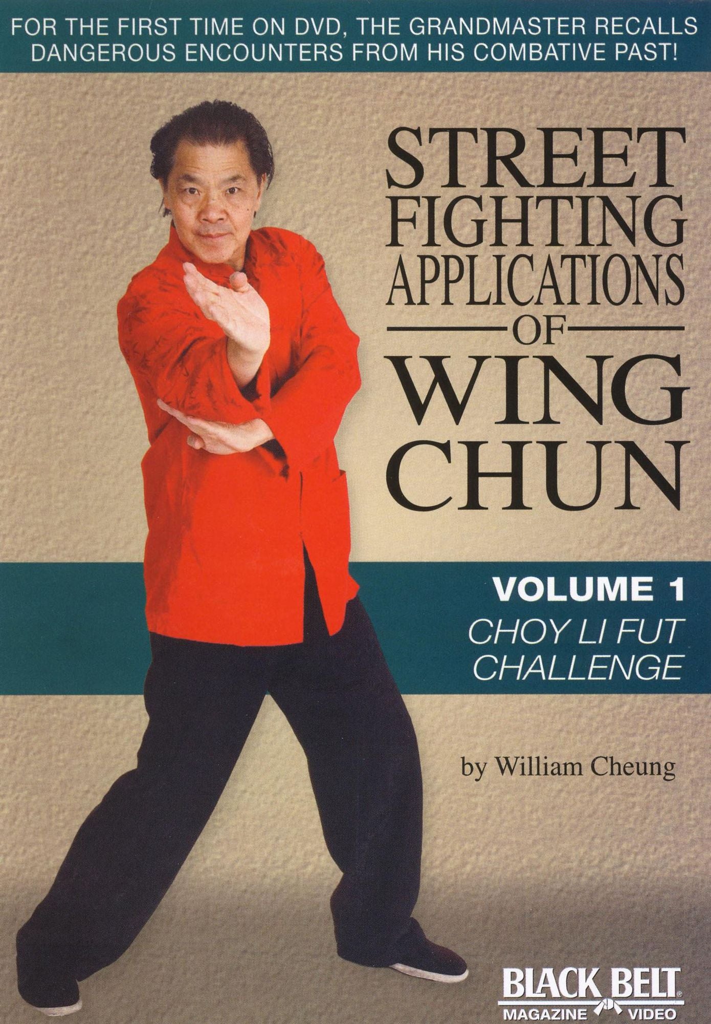 Street Fighting Applications of Wing Chun, Vol. 1: Choy Li Fut Challenge