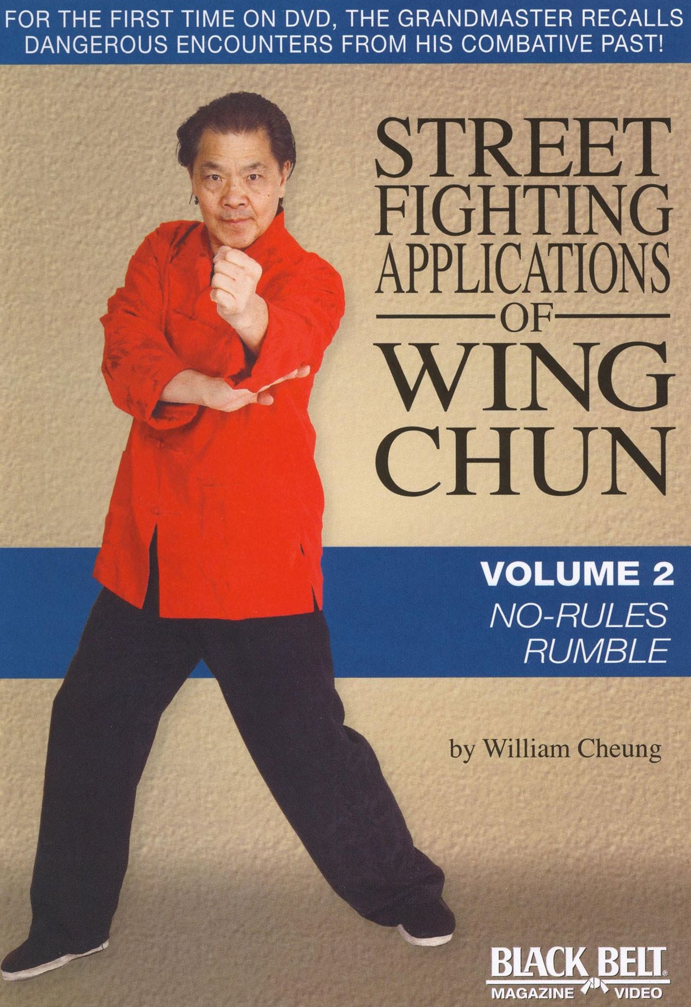 Street Fighting Applications of Wing Chun, Vol. 2: No-Rules Rumble