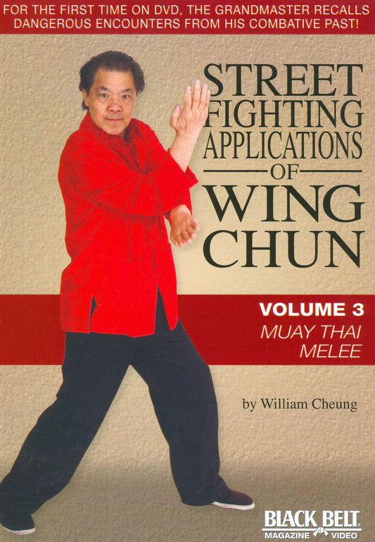 Street Fighting Applications of Wing Chun, Vol. 3: Muay Thai Melee