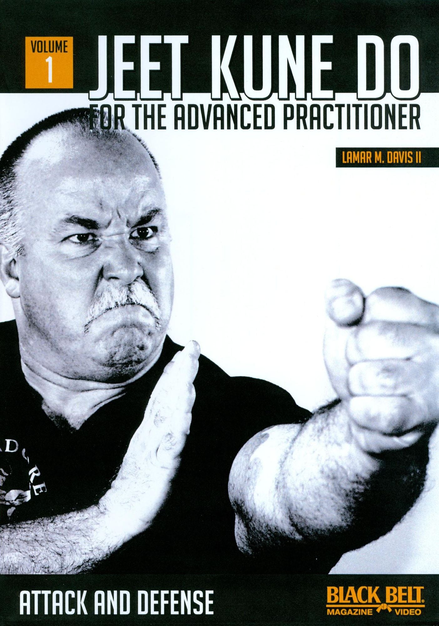 Jeet Kune Do for the Advanced Practitioner, Vol. 1: Attack and Defense