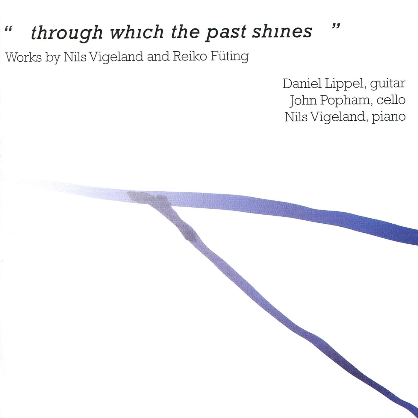 ...Through Which the past shines...: Works by Nils Vigeland and Reiko Füting
