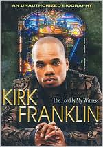 Kirk Franklin: The Lord Is My Witness