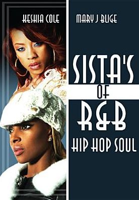 Sista's of R&B: Hip Hop Soul - Keshia Cole & Mary J. Blige [2 Discs]