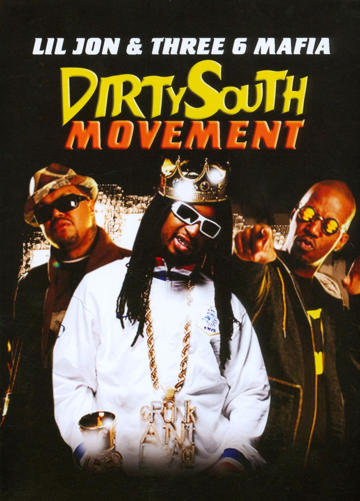 Dirty South Movement: Lil Jon & Three 6 Mafia