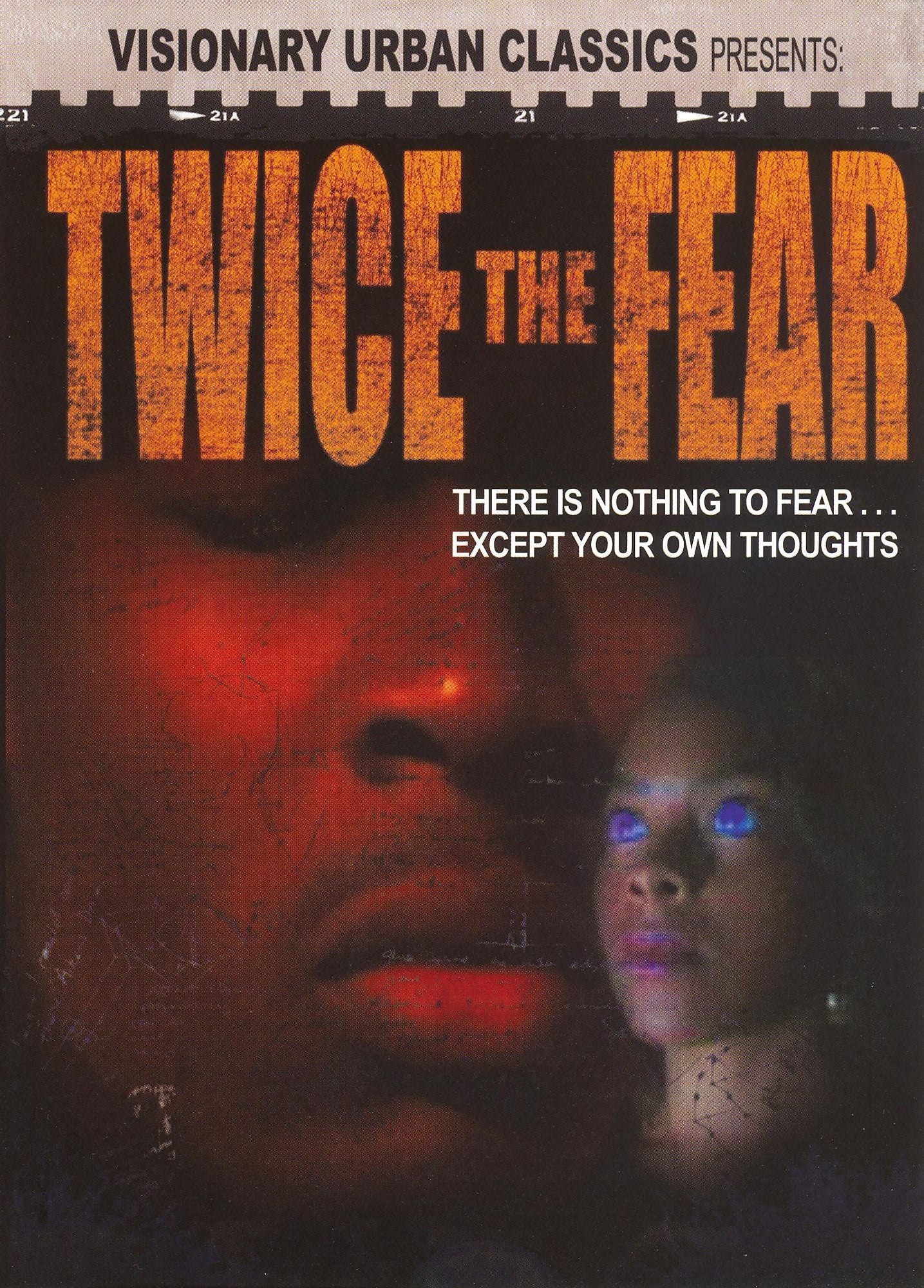 Twice the Fear