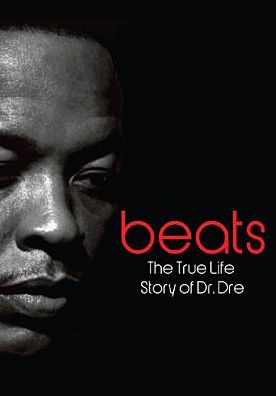 Beats: The True Life Story of Dr. Dre