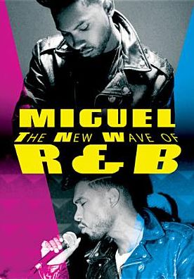 Miguel: The New Wave Of R & B